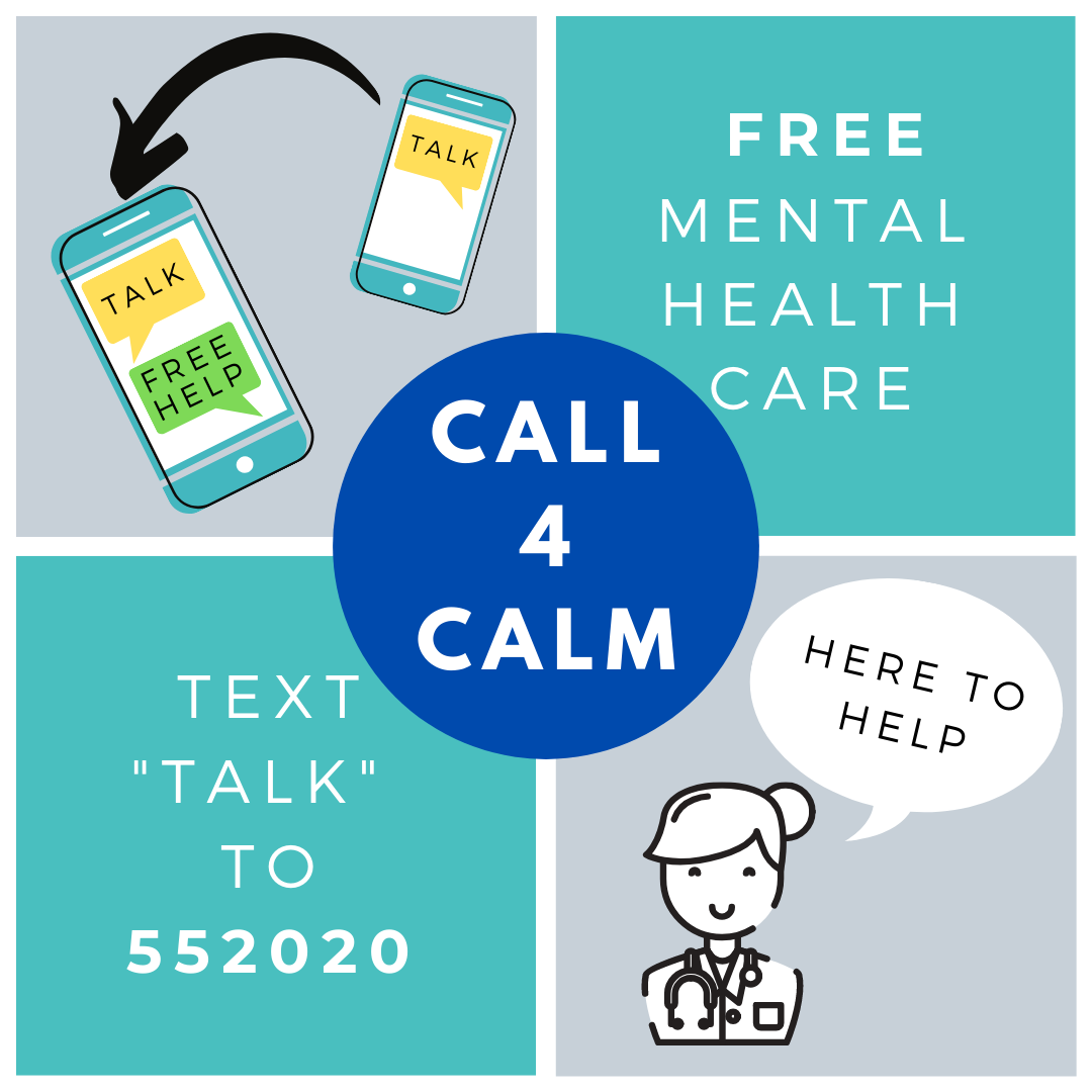 Call 4 Calm Information, Free Mental Health Care by texting "TALK" to 552020